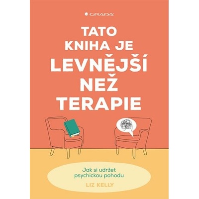 Tato kniha je levnější než terapie - Liz Kelly