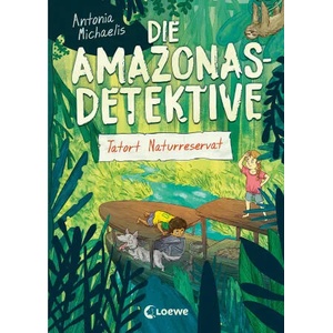 Die Amazonas-Detektive (Band 2) - Tatort Naturreservat | Sonja Kurzbach (ISBN: 9783743208551)
