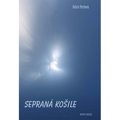 Sepraná košile - Delicie Nerková