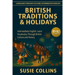 BRITISH TRADITIONS AND HOLIDAYS | Susie Collins (2025)