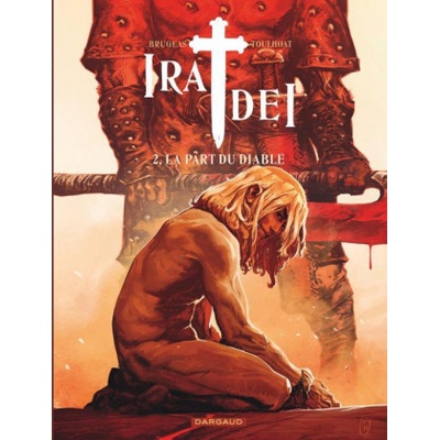 Ira Dei - Tome 2 - La Part du Diable | Brugeas Vincent
