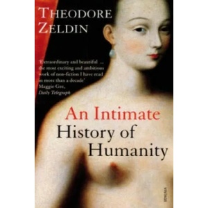 Intimate History of Humanity | Theodore Zeldin (1997)