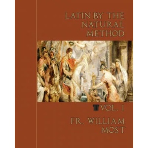 Latin by the Natural Method, vol. 1 | William Most (ISBN: 9781735060149)