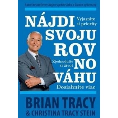 Nájdi svoju rovnováhu - Brian Tracy, Christina Tracy Stein