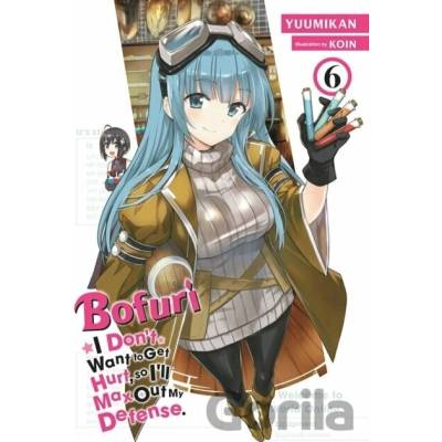 Bofuri: I Don't Want to Get Hurt, so I'll Max Out My Defense., Vol. 6 light novel
