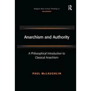 Anarchism and Authority | MCLAUGHLIN (ISBN: 9781138276147)