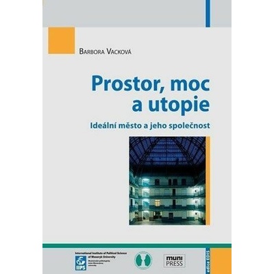 Prostor, moc a utopie - Barbora Vacková