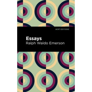Essays: Ralph Waldo Emerson | Mint Editions (ISBN: 9781513263342)