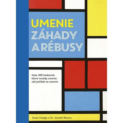Umenie – záhady a rébusy - Susie Hodge, Dr. Gareth Moore