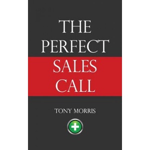Perfect Sales Call | Tony Morris (ISBN: 9781908293336)