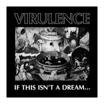 Virulence: If This Isn't A Dream... LP