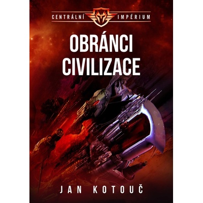 Centrální impérium 3 - Obránci civilizace, 2. vydání - Jan Kotouč