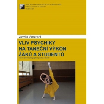 Vliv psychiky na taneční výkon žáků a studentů - Jarmila Vondrová