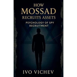 How Mossad Recruits Assets | Ivo Vichev (ISBN: 9798232698553)