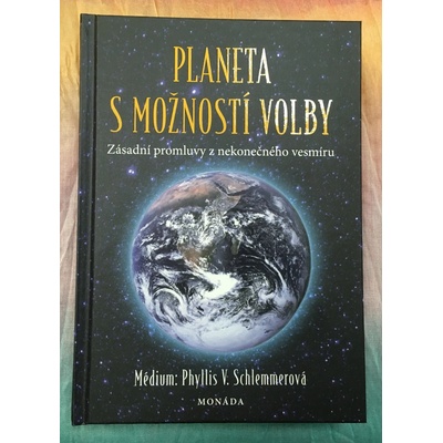 Planeta s možností volby - Zásadní promluvy z nekonečného vesmíru - Schlemmerová Phyllis V.