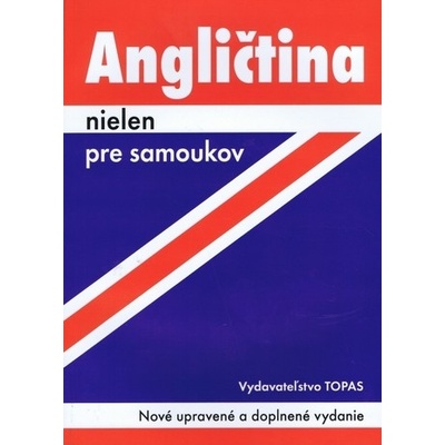 Angličtina nielen pre samoukov-2.vydanie-Nové upravené a doplnené vydanie - kolektiv