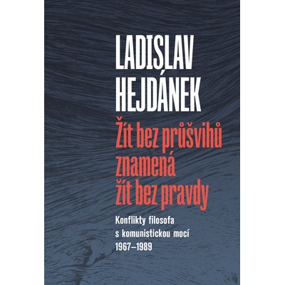 Žít bez průšvihů znamená žít bez pravdy