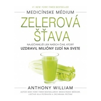 Medicínske médium - Zelerová šťava - William, Anthony