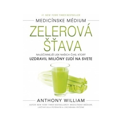 Medicínske médium - Zelerová šťava - William, Anthony