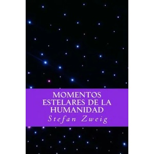 Momentos Estelares de la Humanidad (Spanish Editio) | Stefan Zweig, Yordi Abreu (ISBN: 9781530023981)