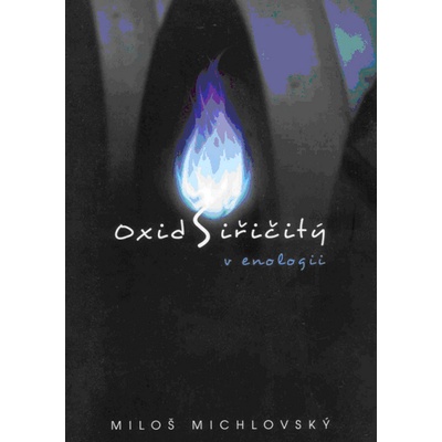 Oxid siřičitý v enologii - Michlovský Miloš
