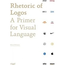 Rhetoric of Logos: A Primer for Visual Langua... - Eduard Helmann