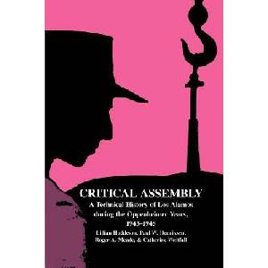 Critical Assembly | Hoddeson, Lillian (University of Illinois, Urbana-Champaign), Paul W. Henriksen, Roger A. Meade, Catherine L. (Michigan State University) Westfall (ISBN: 9780521541176)