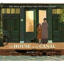 House on the Canal: The Story of the House that Hid Anne Frank