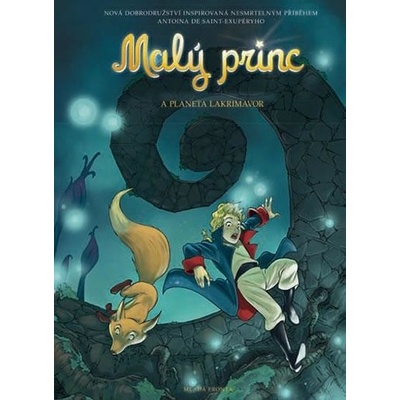 Malý princ a planeta Lakrimavor - Antoine de Saint-Exupéry (2014)