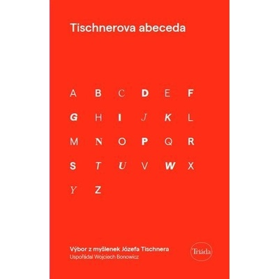 Tischnerova abeceda - Výbor z myšlenek Józefa Tischnera - Wojciech Bonowitz