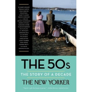 50s: The Story of a Decade | New Yorker Magazine, Henry Finder, David Remnick, Elizabeth Bishop, Truman Capote (ISBN: 9780812983302)