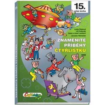 Znamenité příběhy Čtyřlístku 1999 (15. kniha) - Němeček, Poborák, Lamkovi, Štíplová