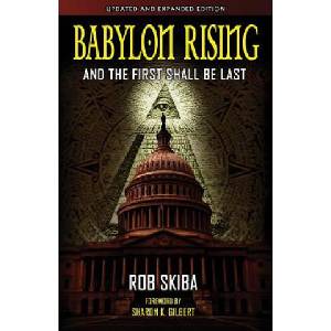 Babylon Rising (updated and expanded): And The First Shall Be Last | Rob Skiba (ISBN: 9781492170099)
