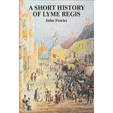 Short History of Lyme Regis Fowles John