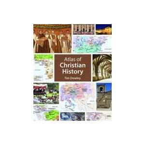Atlas of Christian History | Tim Dowley (ISBN: 9781451499704)
