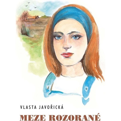 Meze rozorané - Vlasta Javořická