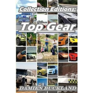 Collection Editions: Top Gear | Damien Buckland (ISBN: 9781291946789)