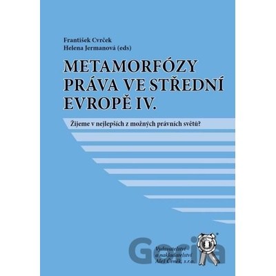 Metamorfózy práva ve střední evropě IV. - František Cvrček, Helena Jermanová