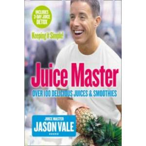 Juice Master Keeping It Simple | Jason Vale (2007)