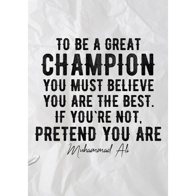Plagát, Obraz - To Be A Great Champion-Boxing Quote, 30 × 40 cm