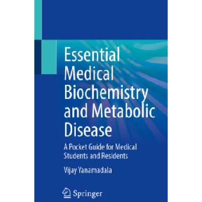 Essential Medical Biochemistry and Metabolic Disease | Vijay Yanamadala