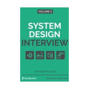 System Design Interview - An Insider's Guide: Volume 2 (ISBN: 9781736049112)