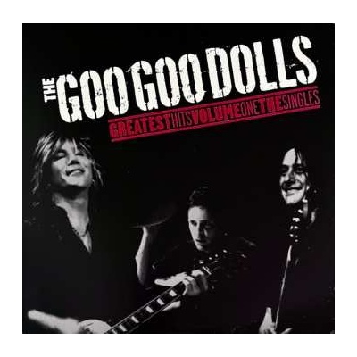 Goo Goo Dolls - Greatest Hits Volume One - The Singles CRL LP