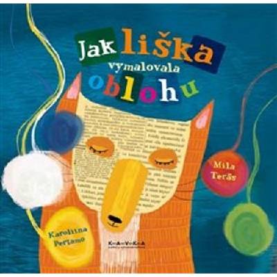 Jak liška vymalovala oblohu - Mila Teräs