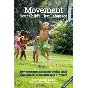 Movement: Your Child's First Language | Sally Goddard Blythe (ISBN: 9781907359996)