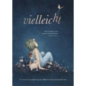 Vielleicht - Eine Geschichte über die unendlich vielen Begabungen in jedem von uns (ISBN: 9783947188857)