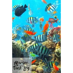 Marine Tank Log: Ideal Marine Fish Keeper Maintenance Tracker For All Your Aquarium Needs. Great For Logging Water Testing, Water Chang | Fishcraze Books (ISBN: 9781073437658)