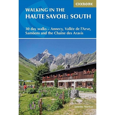 Walking in the Haute Savoie: South - Norton Janette