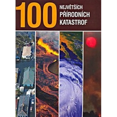100 největších přírodních katastrof 4 .vydání