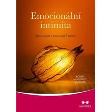 Emocionální intimita - Jak se spojit s mocí vašich emocí - Robert Augustus Masters